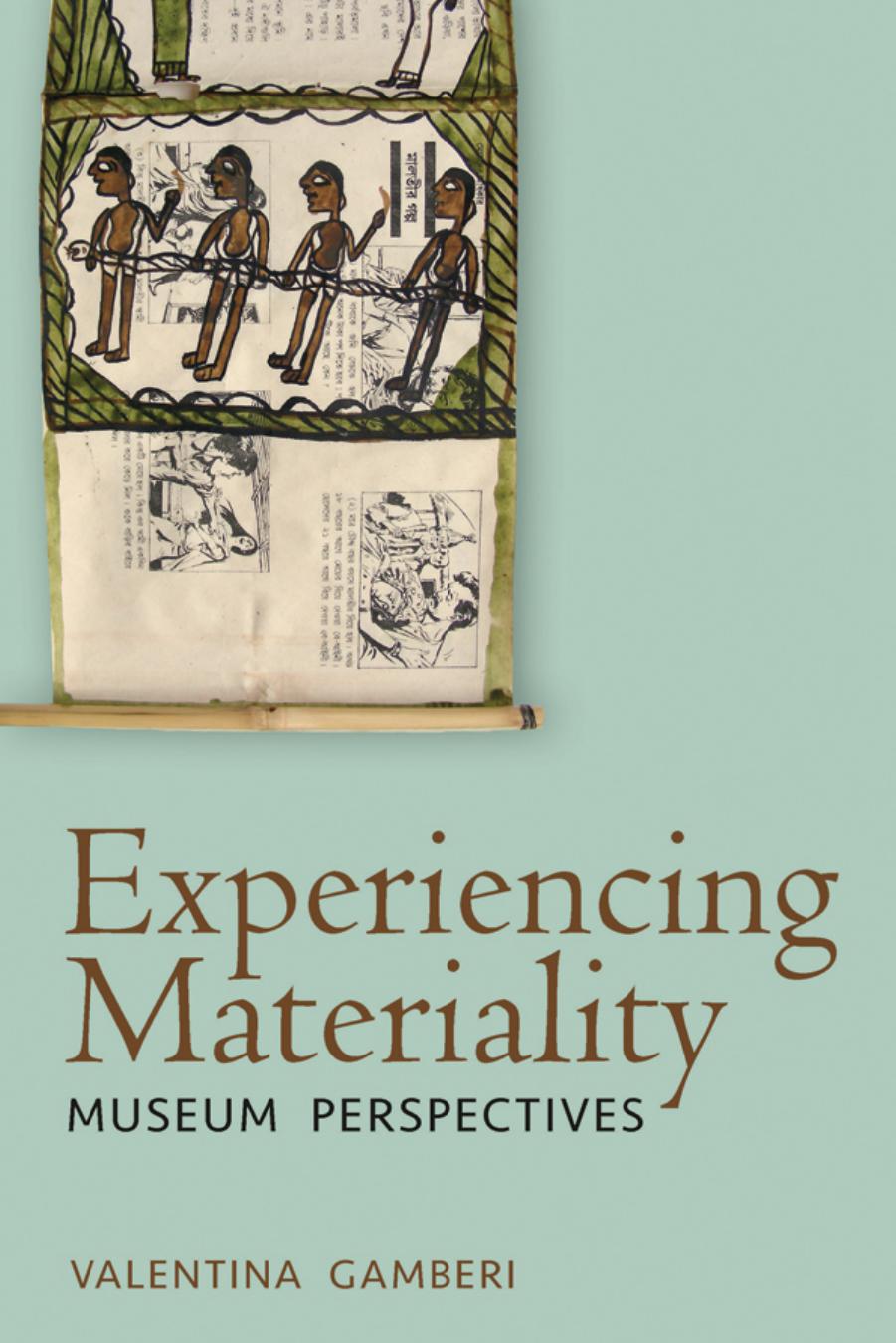 Experiencing Materiality: Museum Perspectives by Valentina Gamberi
