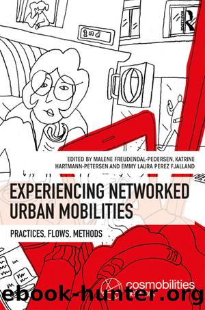 Experiencing Networked Urban Mobilities by Malene Freudendal-Pedersen Katrine Hartmann-Petersen Emmy Laura Perez Fjalland