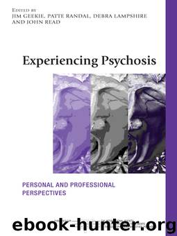 Experiencing Psychosis: Personal and Professional Perspectives by Jim Geekie & Patte Randal & Debra Lampshire & John Read