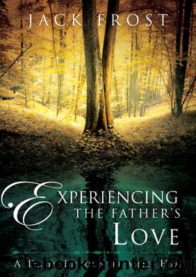 Experiencing the Father's Love by Jack Frost