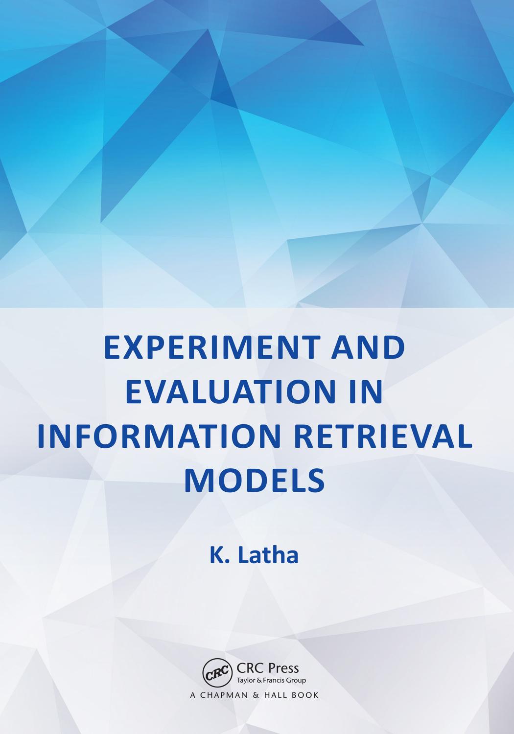 Experiment and Evaluation in Information Retrieval Models by Unknow