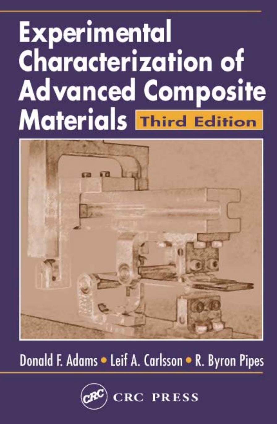 Experimental Characterization of Advanced Composite Materials, Third Edition by Leif A. Carlsson Donald F. Adams R. Byron Pipes