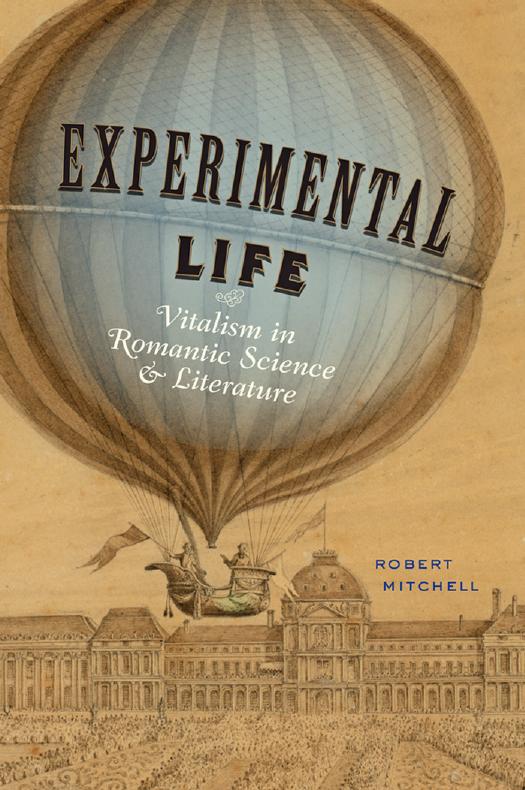 Experimental Life: Vitalism in Romantic Science and Literature by Mitchell Robert