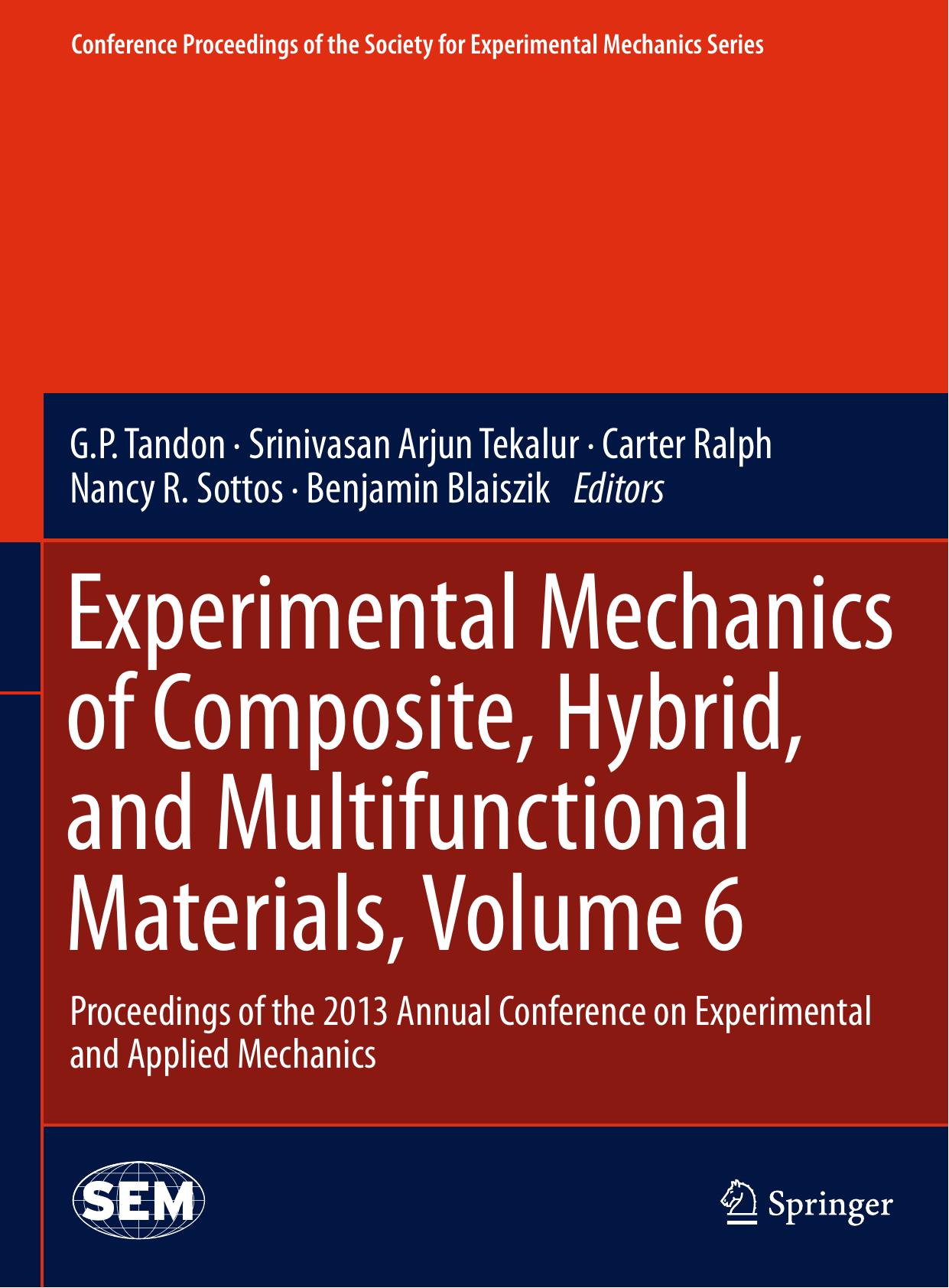 Experimental Mechanics of Composite, Hybrid, and Multifunctional Materials, Volume 6: Proceedings of the 2013 Annual Conference on Experimental and Applied Mechanics by unknow