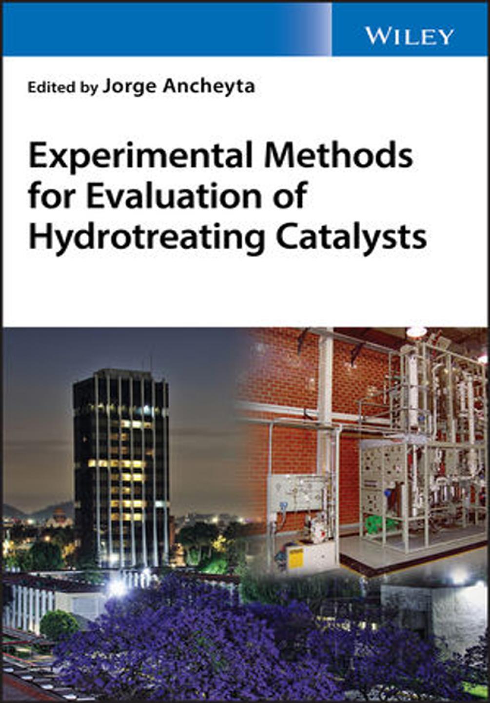 Experimental Methods for Evaluation of Hydrotreating Catalysts by Jorge Ancheyta (editor)