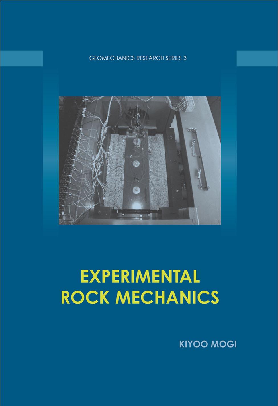 Experimental Rock Mechanics (Geomechanics Research Series) by Kiyoo Mogi