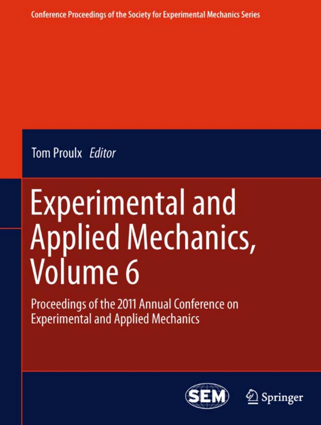 Experimental and Applied Mechanics, Volume 6: Proceedings of the 2011 Annual Conference on Experimental and Applied Mechanics by Pascal Forquin Rachid Cheriguene (auth.) Tom Proulx (eds.)