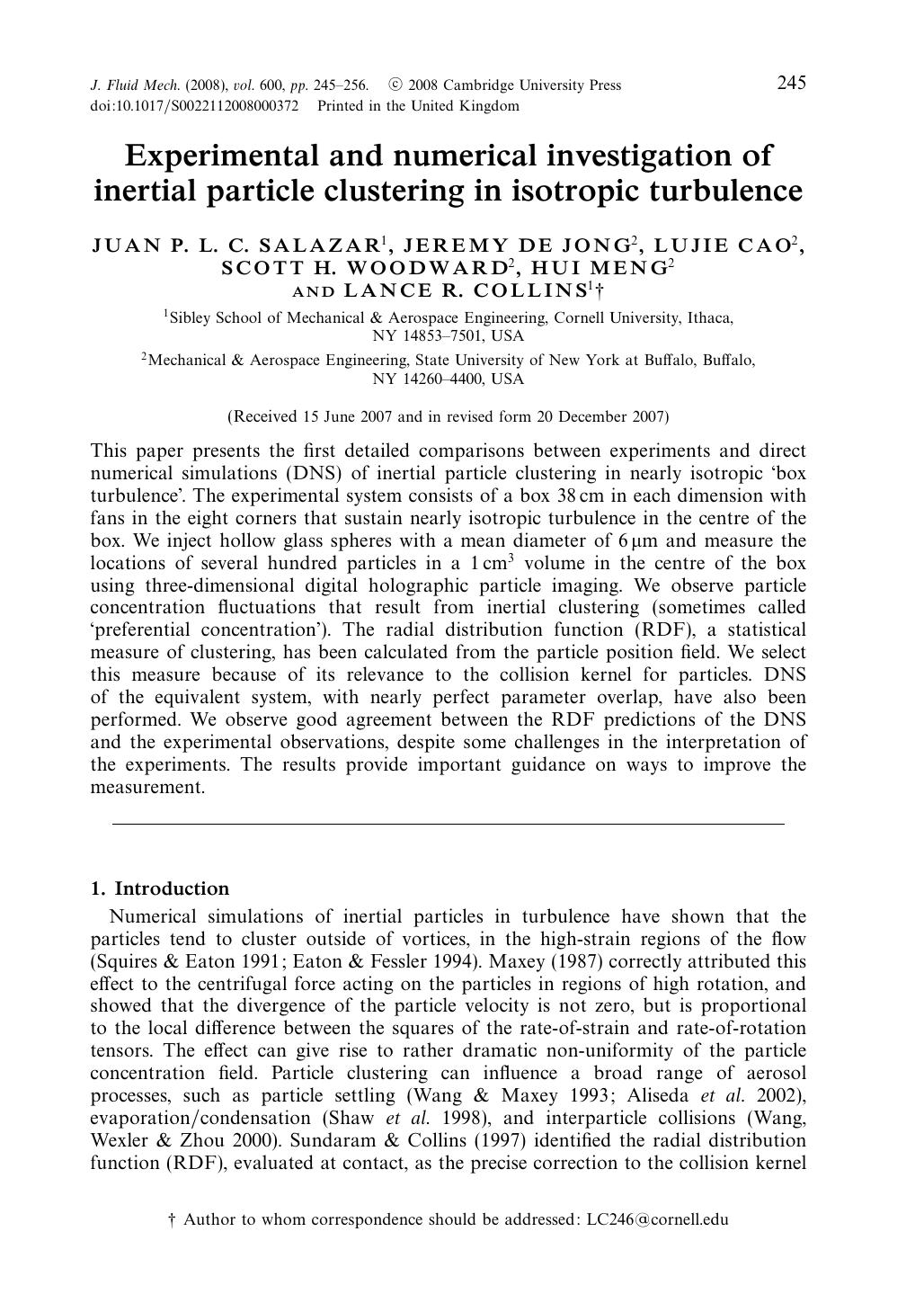 Experimental and numerical investigation of inertial particle clustering in isotropic turbulence by JUAN P. L. C. SALAZAR JEREMY DE JONG LUJIE CAO SCOTT H. WOODWARD HUI MENG & LANCE R. COLLINS