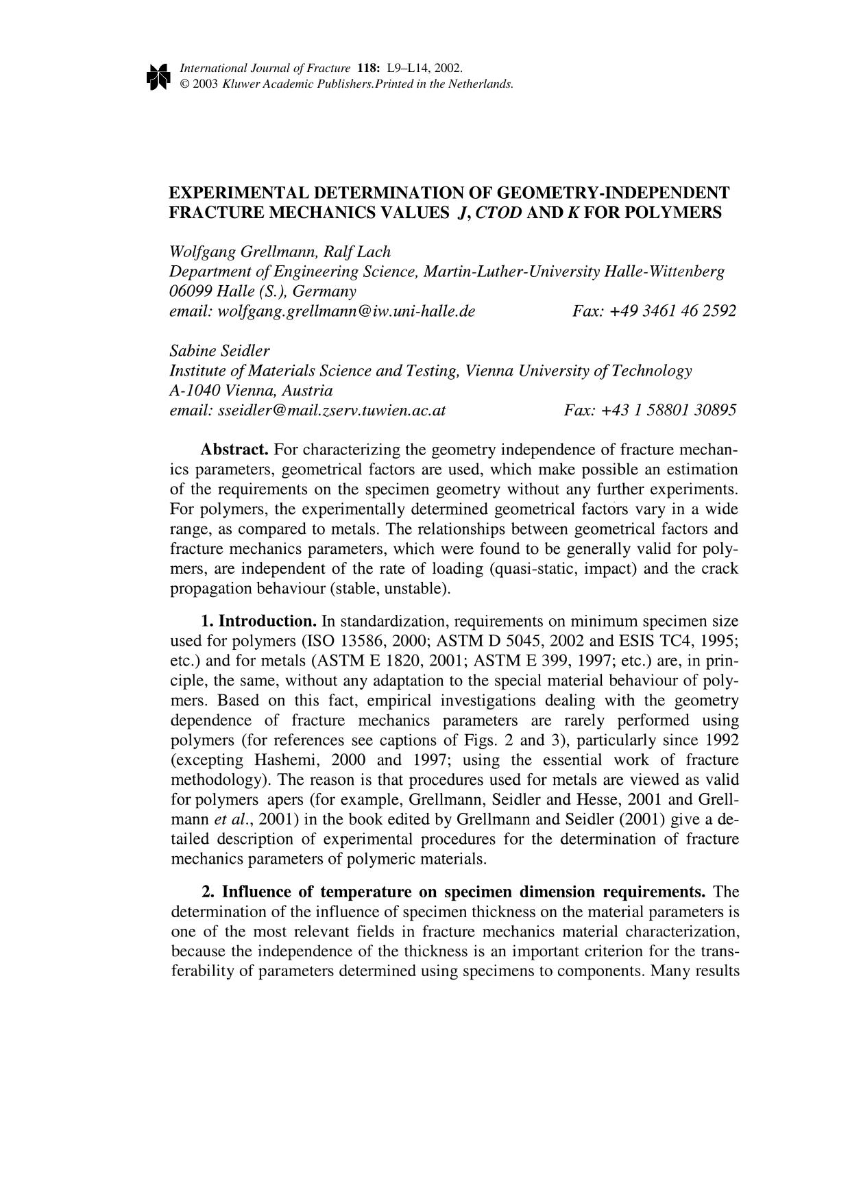 Experimental determination of geometry-independent fracture mechanics values <Emphasis Type="Italic">J<Emphasis>, <Emphasis Type="Italic">CTOD<Emphasis> and <Emphasis Type="Italic" by Unknown