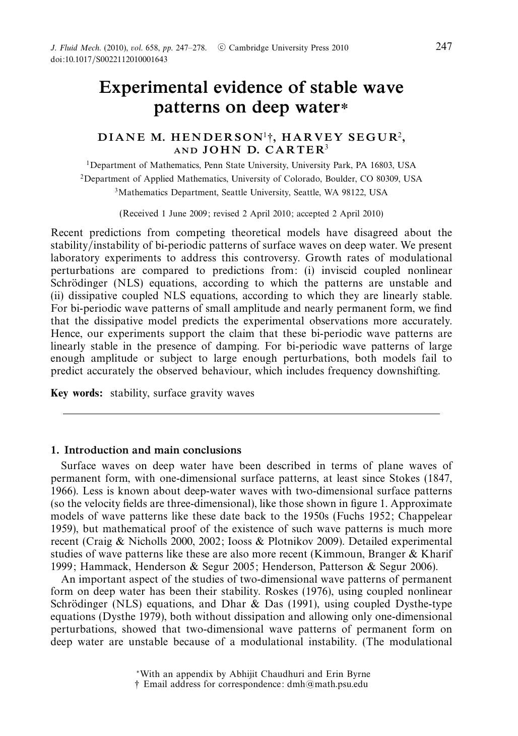 Experimental evidence of stable wave patterns on deep water by DIANE M. HENDERSON HARVEY SEGUR JOHN D. CARTER