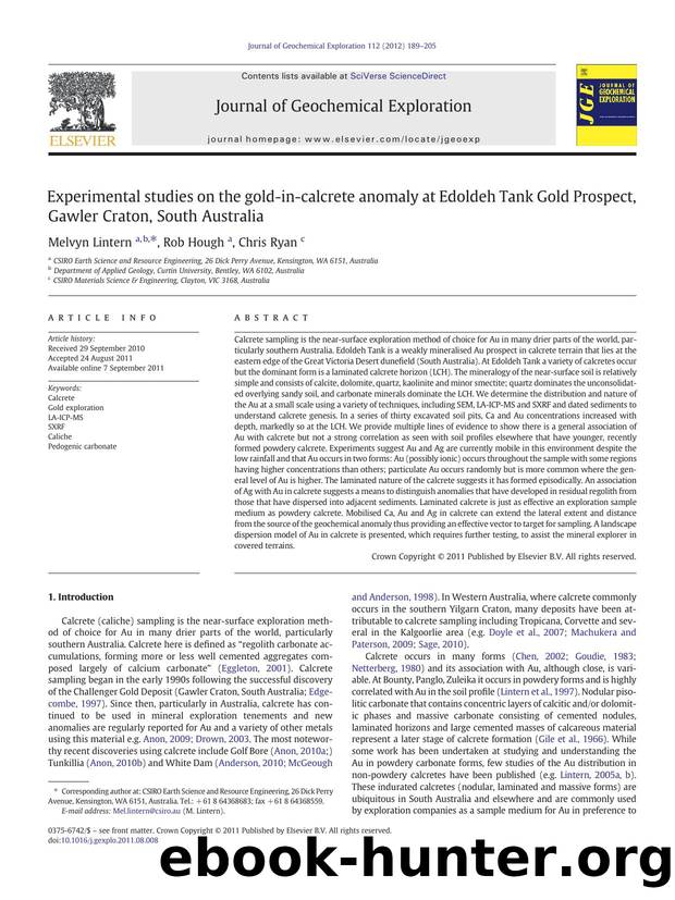 Experimental studies on the gold-in-calcrete anomaly at Edoldeh Tank Gold Prospect, Gawler Craton, South Australia by Melvyn Lintern & Rob Hough & Chris Ryan