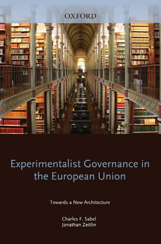 Experimentalist Governance in the European Union: Towards a New Architecture by Charles F. Sabel Jonathan Zeitlin