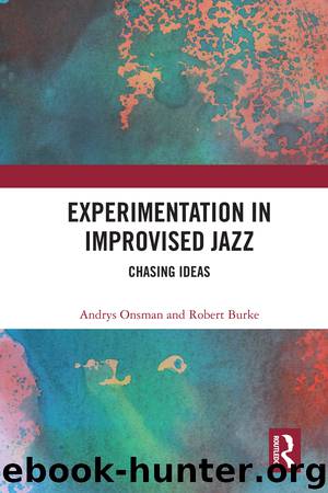 Experimentation in Improvised Jazz by Andrys Onsman Robert Burke & Robert Burke