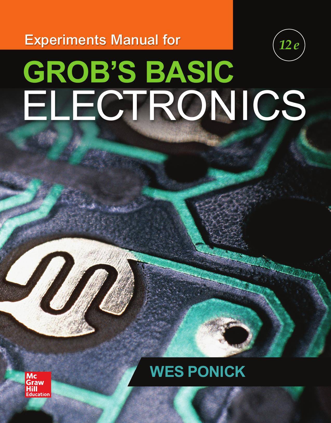 Experiments Manual for use with Grob's Basic Electronics, 12th Edition by Wes Ponick