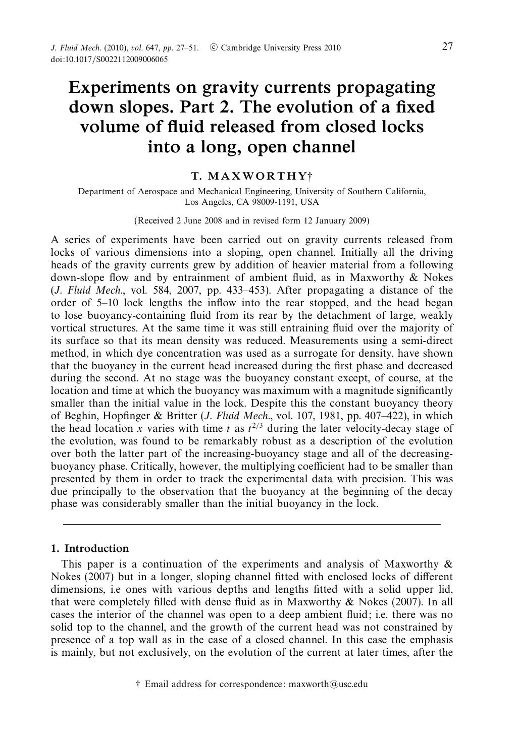 Experiments on gravity currents propagating down slopes. Part 2. The evolution of a fixed volume of fluid released from closed locks into a long, open channel by T. MAXWORTHY