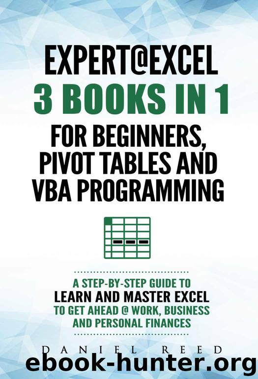 Expert @ Excel: 3 BOOKS IN 1: For beginners, Pivot Tables and VBA Programming by Reed Daniel
