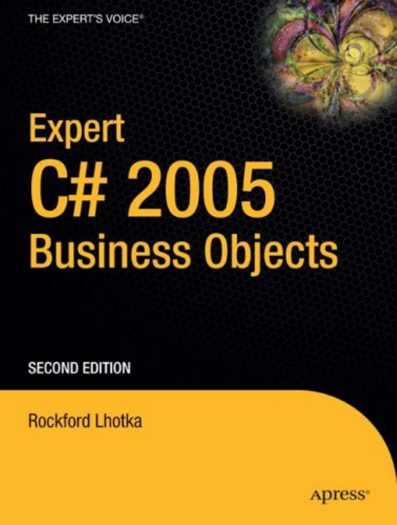 Expert C# 2005: Business Objects by Rockford Lhotka