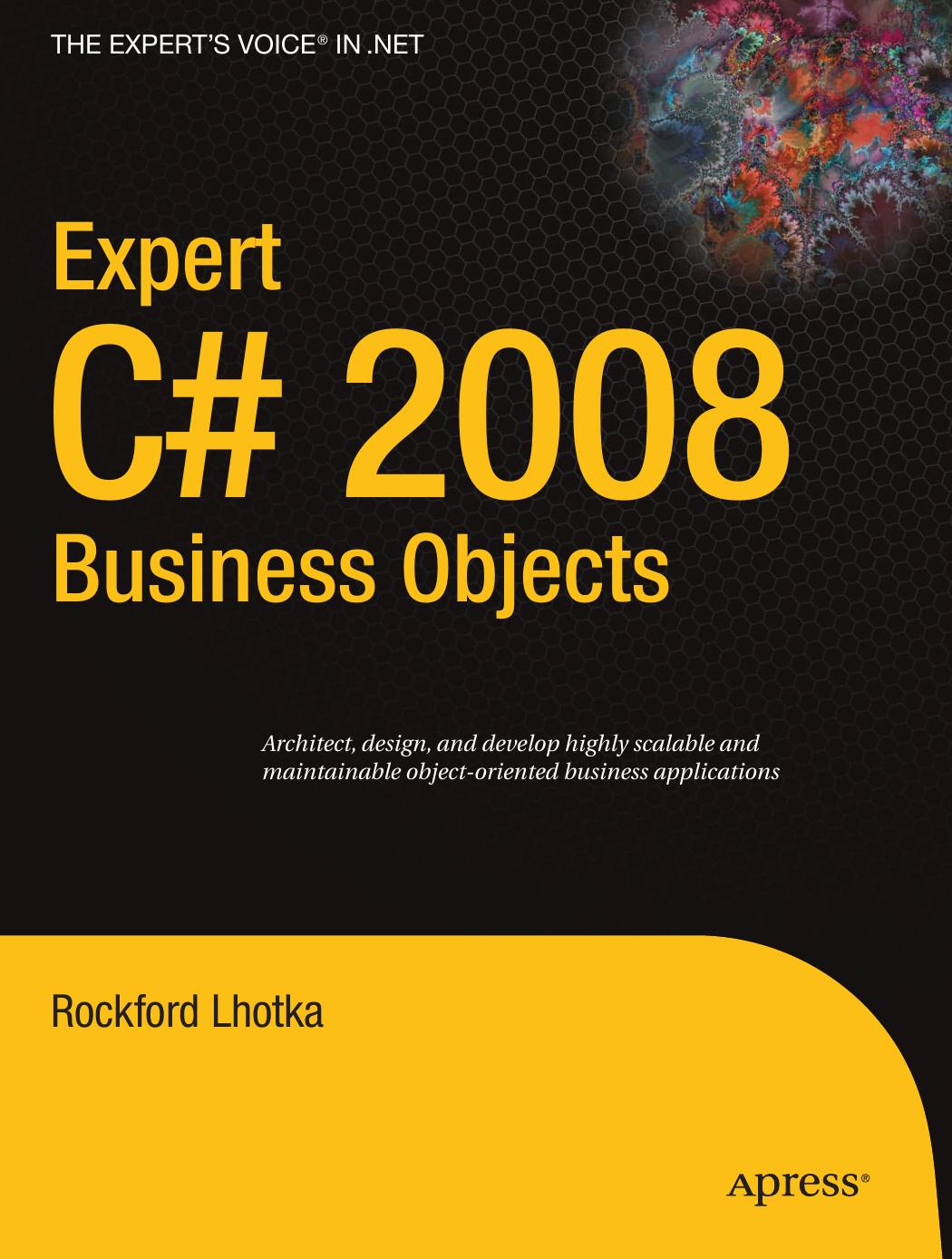 Expert C# 2008 Business Objects by Rockford Lhotka