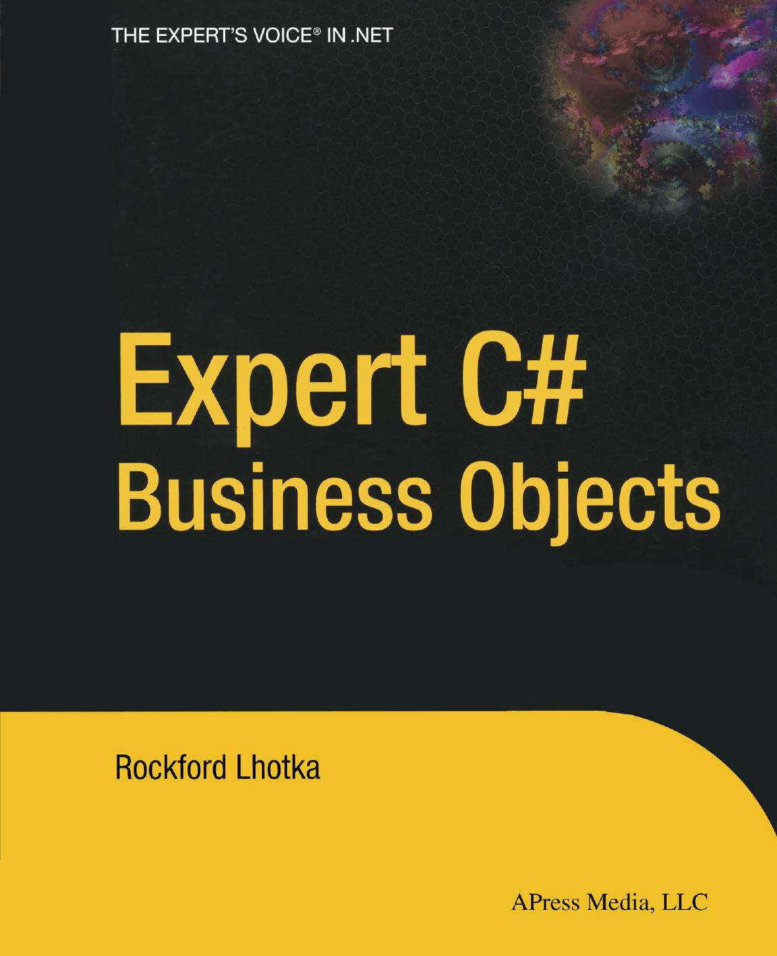Expert C# Business Objects by Rockford Lhotka (auth.)