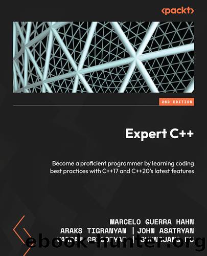 Expert C++ by Marcelo Guerra Hahn | Araks Tigranyan | John Asatryan | Vardan Grigoryan | Shunguang Wu