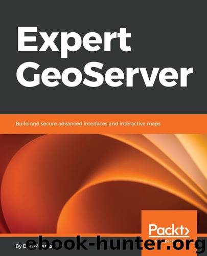 Expert GeoServer: Build and secure advanced interfaces and interactive maps by Ben Mearns