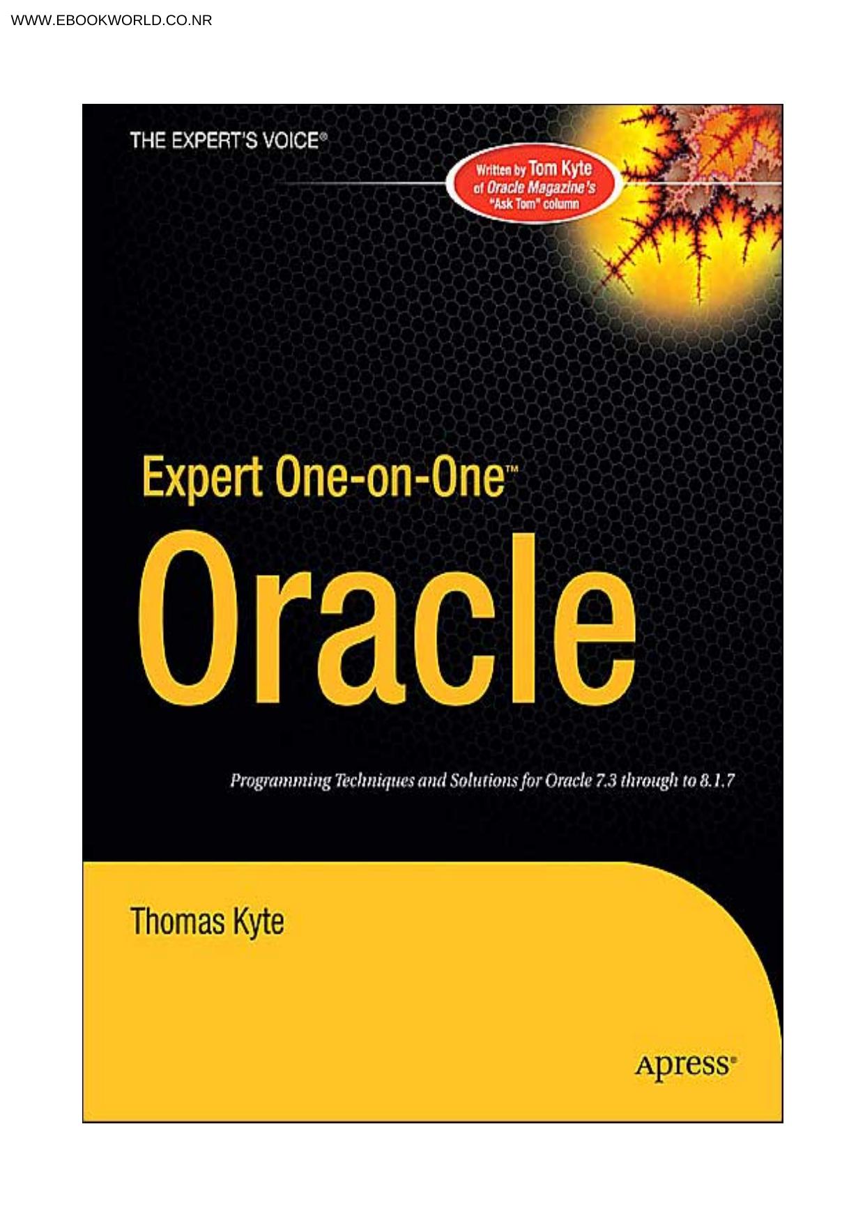 Expert Oracle database architecture : 9i and 10g programming techniques and solutions by Thomas Kyte