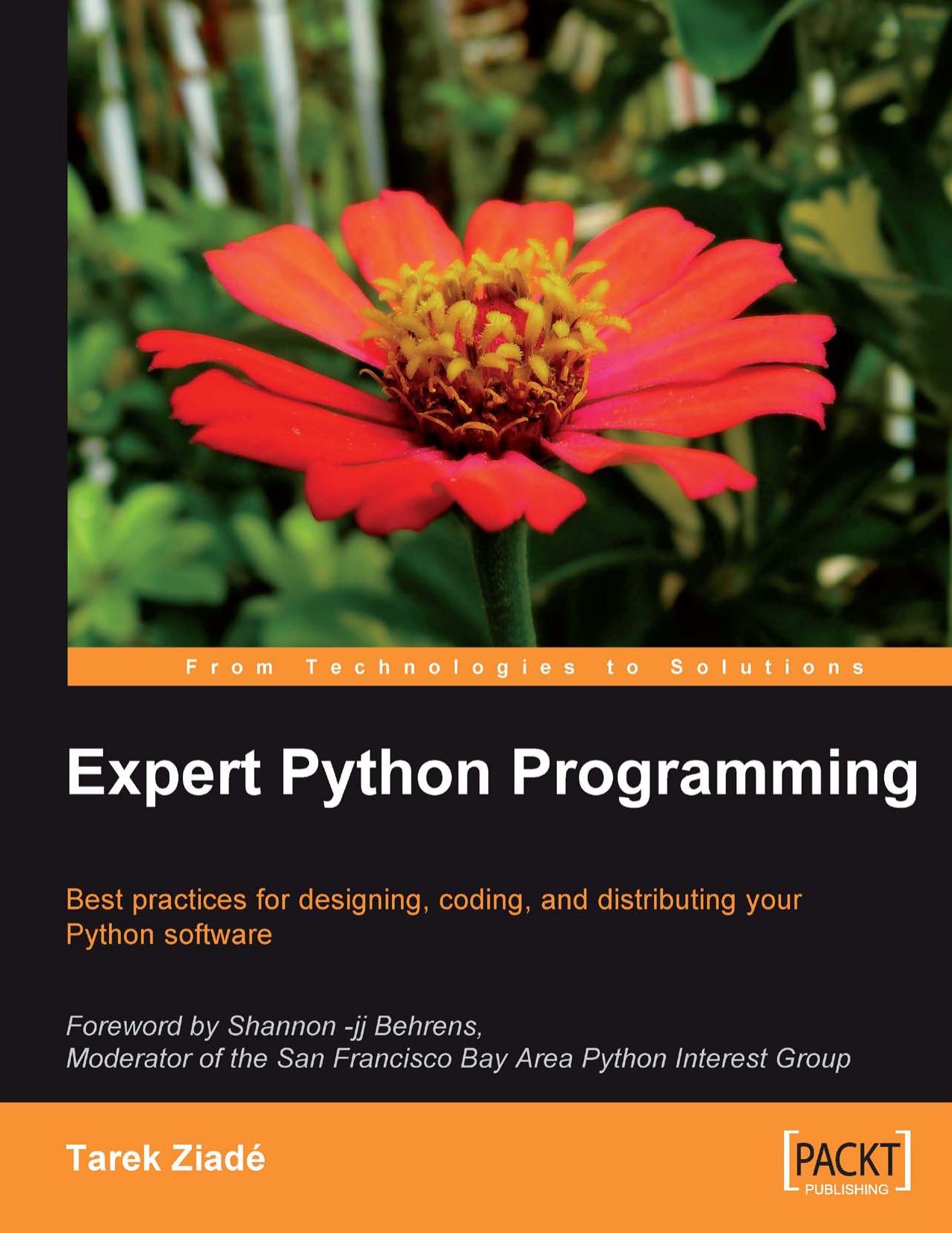 Expert Python programming learn best practices to designing, coding, and distributing your Python software by Tarek Ziadé