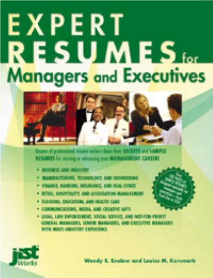 Expert Resumes for Managers and Executives by Wendy S. Enelow Louise M. Kursmark