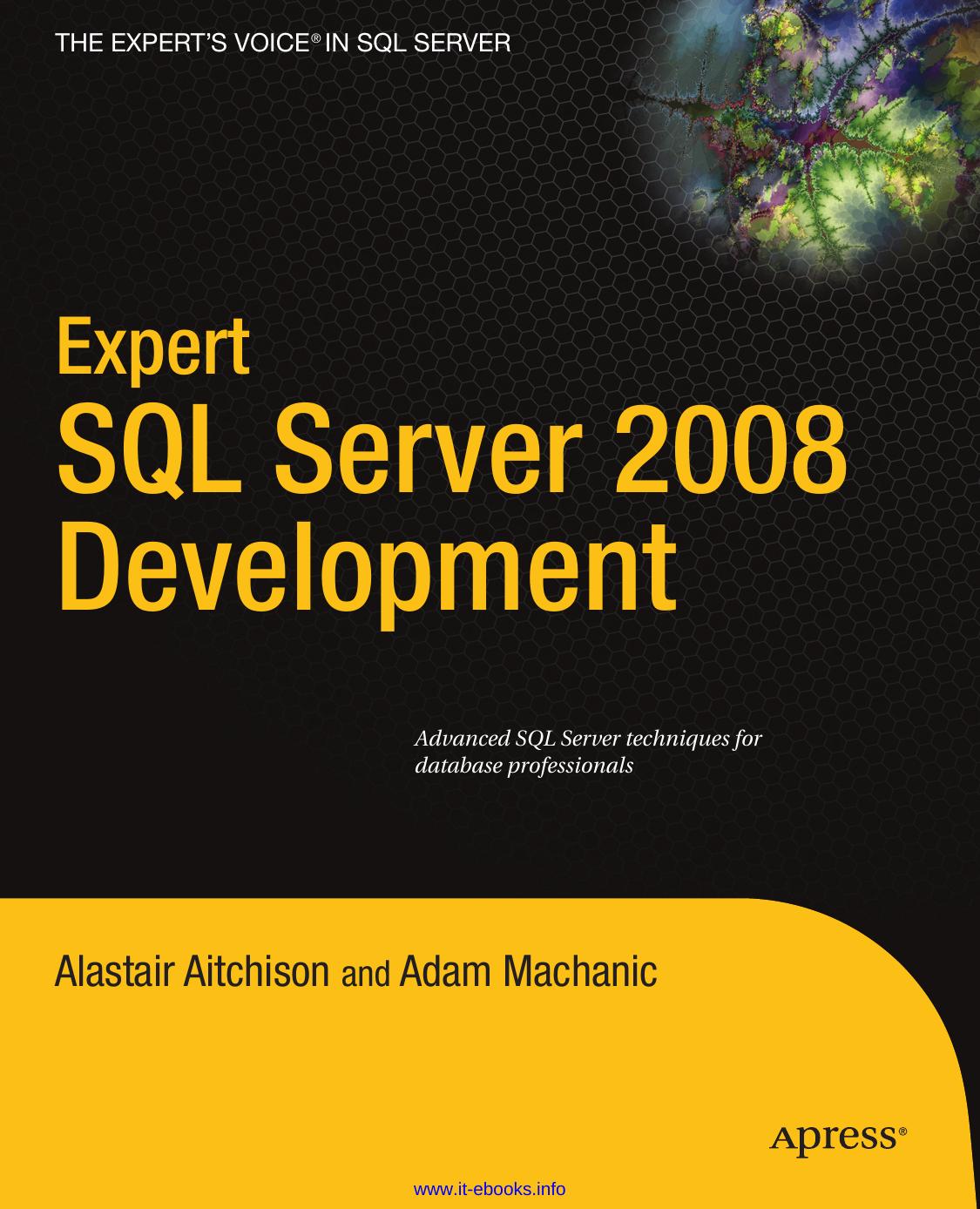 Expert SQL Server 2008 Development by Adam Machanic Alastair Aitchison