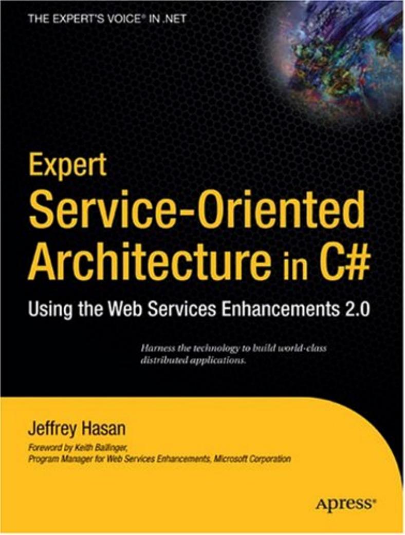 Expert Service-Oriented Architecture in C#: Using the Web Services Enhancements 2.0 by Unknown