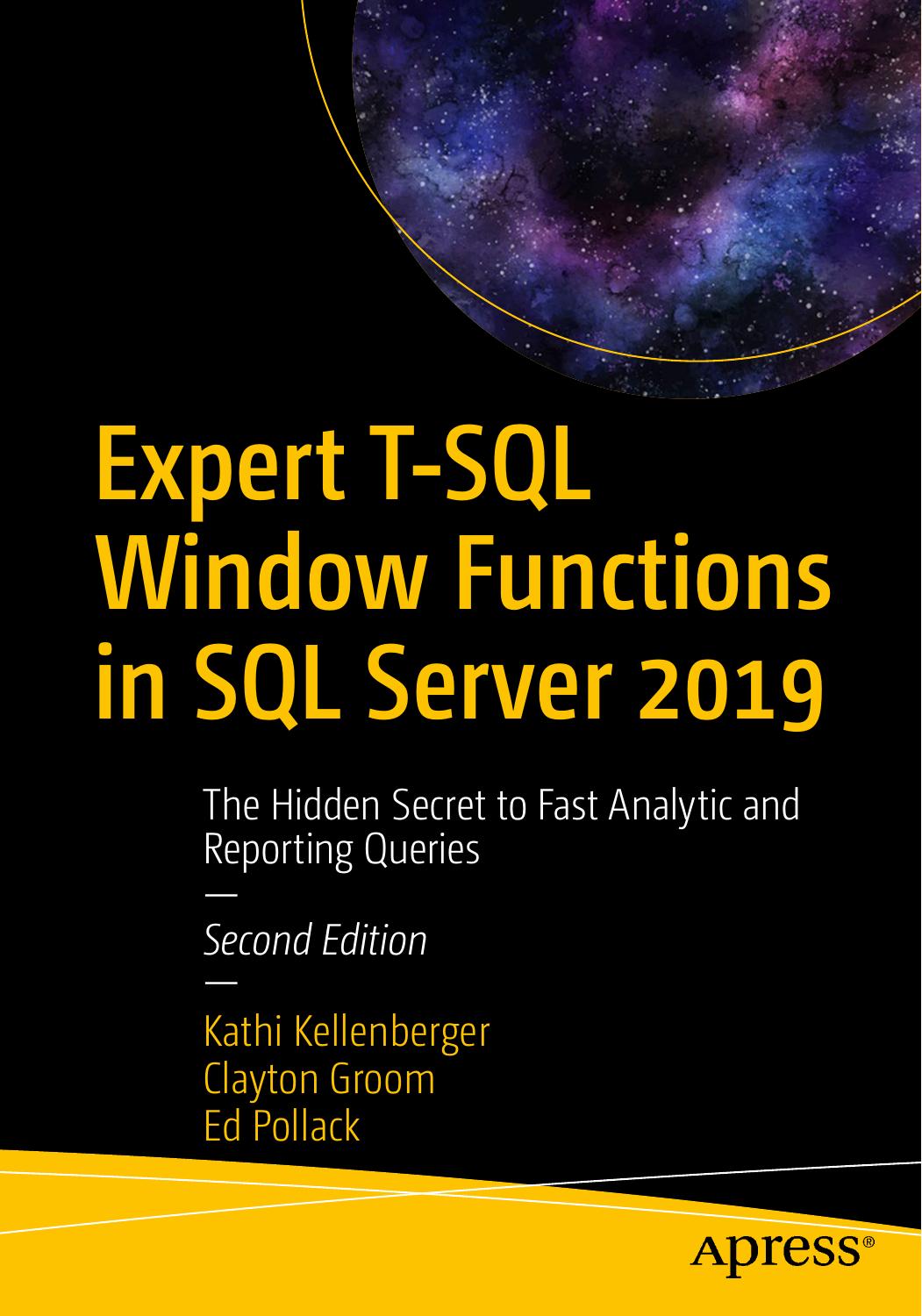 Expert T-SQL Window Functions in SQL Server 2019: The Hidden Secret to Fast Analytic and Reporting Queries by Kathi Kellenberger