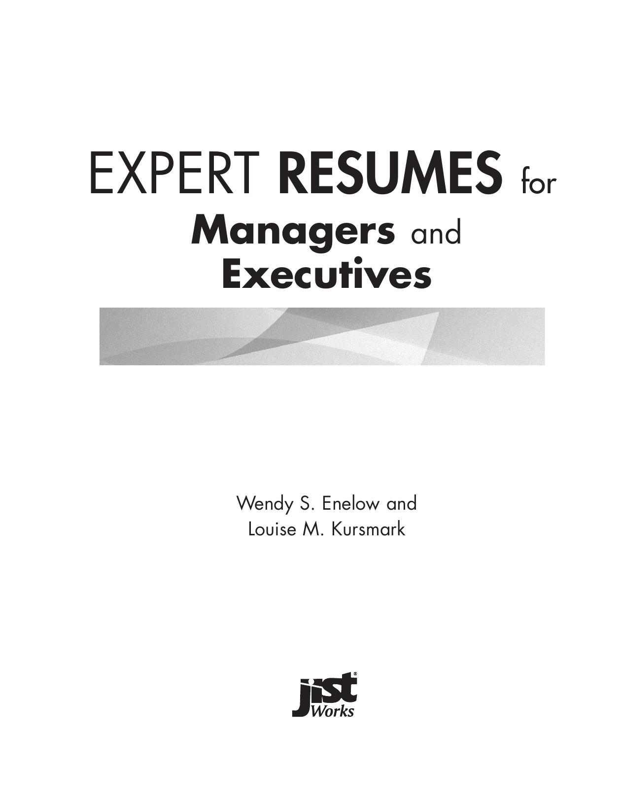 Expert resumes for managers and executives by Wendy S Enelow; Louise Kursmark
