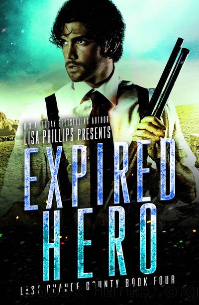 Expired Hero: Last Chance County, #4 by Lisa Phillips