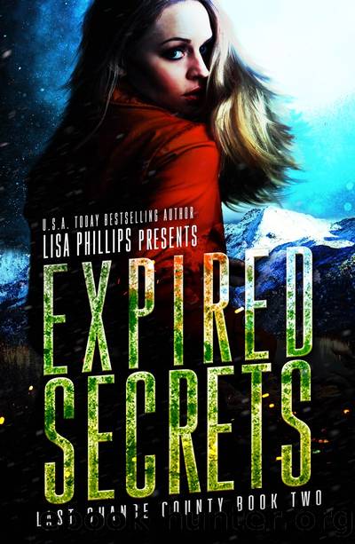 Expired Secrets: Last Chance County, #2 by Lisa Phillips