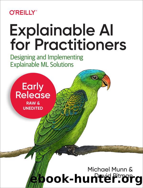 Explainable AI for Practitioners by Michael Munn & David Pitman