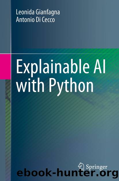 Explainable AI with Python by Leonida Gianfagna & Antonio Di Cecco