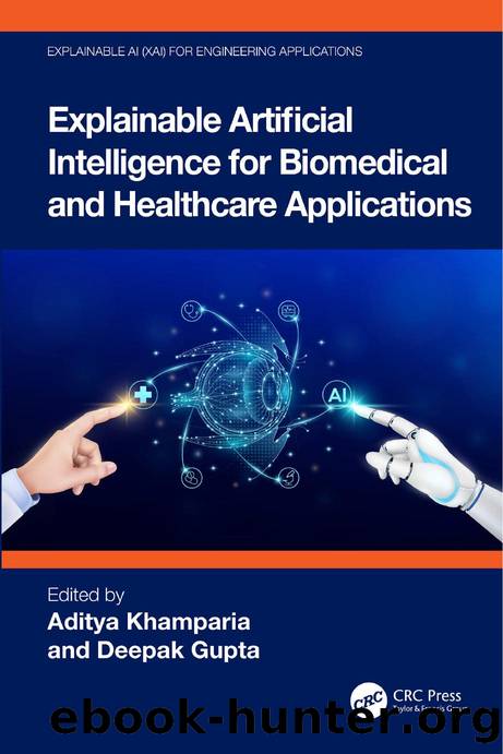 Explainable Artificial Intelligence for Biomedical and Healthcare Applications by Edited by Aditya Khamparia and Deepak Gupta