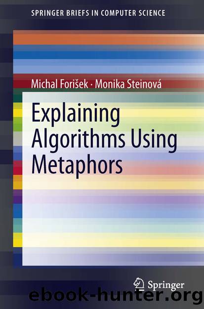 Explaining Algorithms Using Metaphors by Michal Forišek & Monika Steinová
