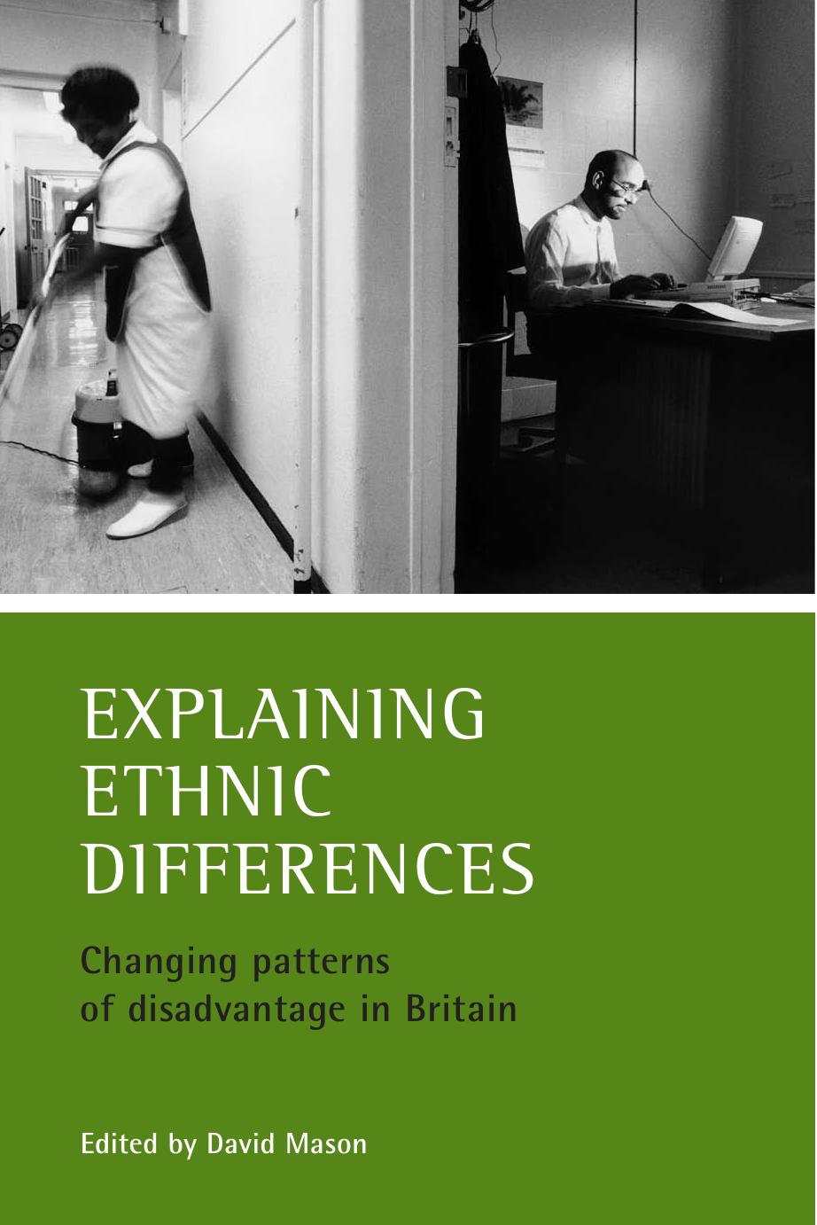 Explaining Ethnic Differences: Changing Patterns of Disadvantage in Britain by David Mason