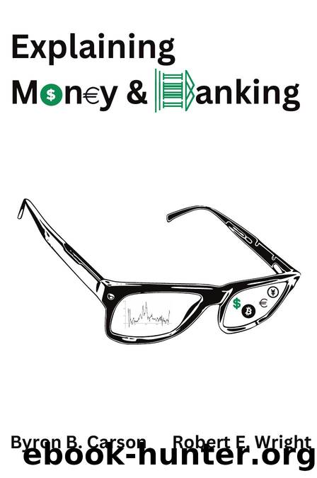 Explaining Money & Banking by Byron B. Carson and Robert E. Wright