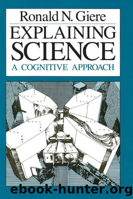Explaining Science by Giere Ronald N