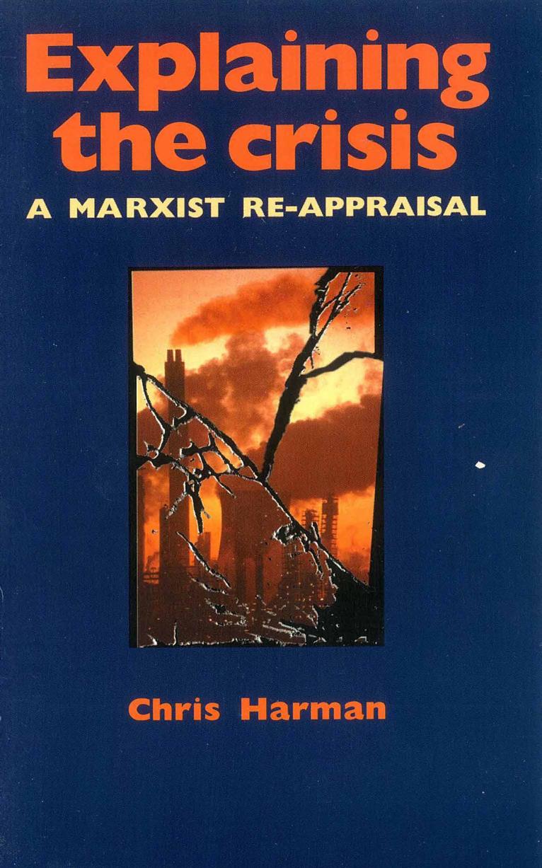 Explaining the Crisis: A Marxist Re-Appraisal by Chris Harman