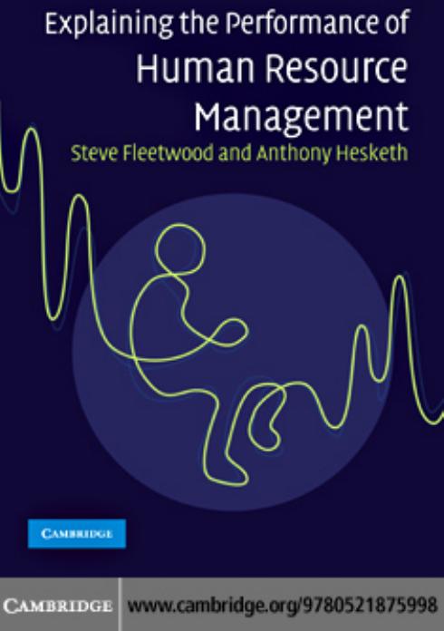 Explaining the Performance of Human Resource Management by Steve Fleetwood; Anthony Hesketh