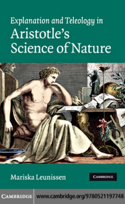 Explanation and Teleology in Aristotle's Science of Nature by Mariska Leunissen