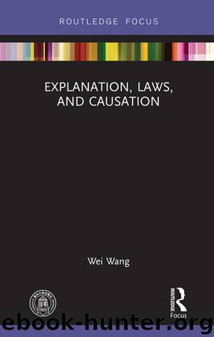 Explanation, Laws, and Causation by Wang Wei;