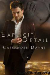 Explicit Detail by Cassandre Dayne