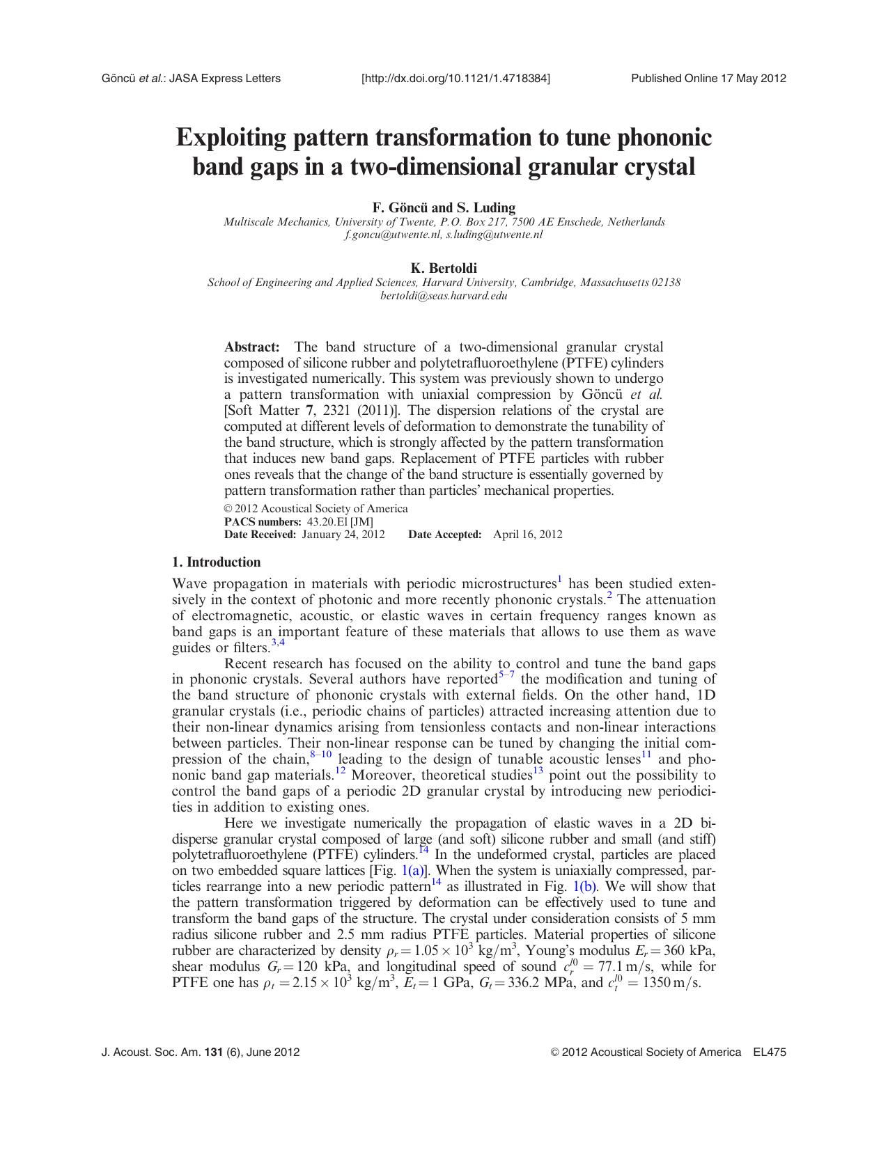 Exploiting pattern transformation to tune phononic band gaps in a two-dimensional granular crystal by F. Go¨ncu¨ S. Luding and K. Bertoldi