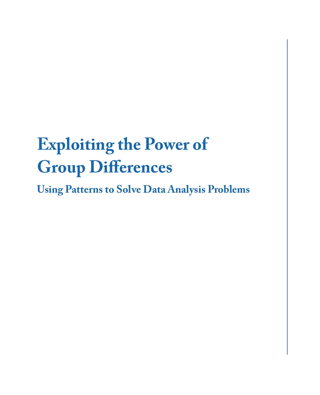 Exploiting the Power of Group Differences: Using Patterns to Solve Data Analysis Problems by Unknow