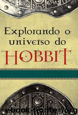 Explorando o universo do Hobbit by Corey Olsen