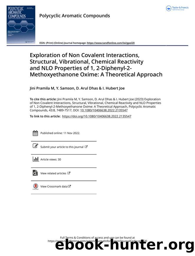 Exploration of Non Covalent Interactions, Structural, Vibrational, Chemical Reactivity and NLO Properties of 1, 2-Diphenyl-2-Methoxyethanone Oxime: A Theoretical Approach by M Jini Pramila & Samson Y. & Dhas D. Arul & Joe I. Hubert